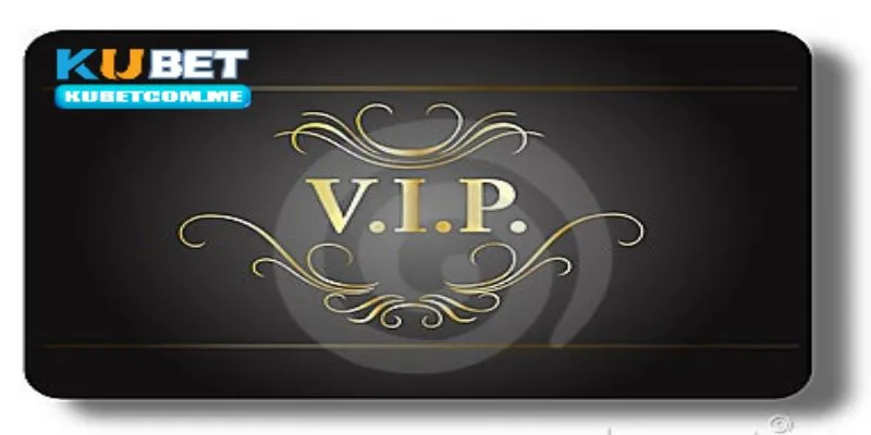 Hội viên VIP nhận nhiều ưu đãi cá cược thú vị